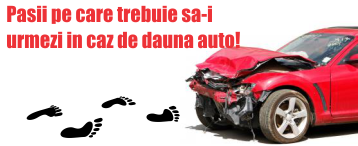 Pasii pe care trebuie sa-i urmezi in caz de dauna auto!